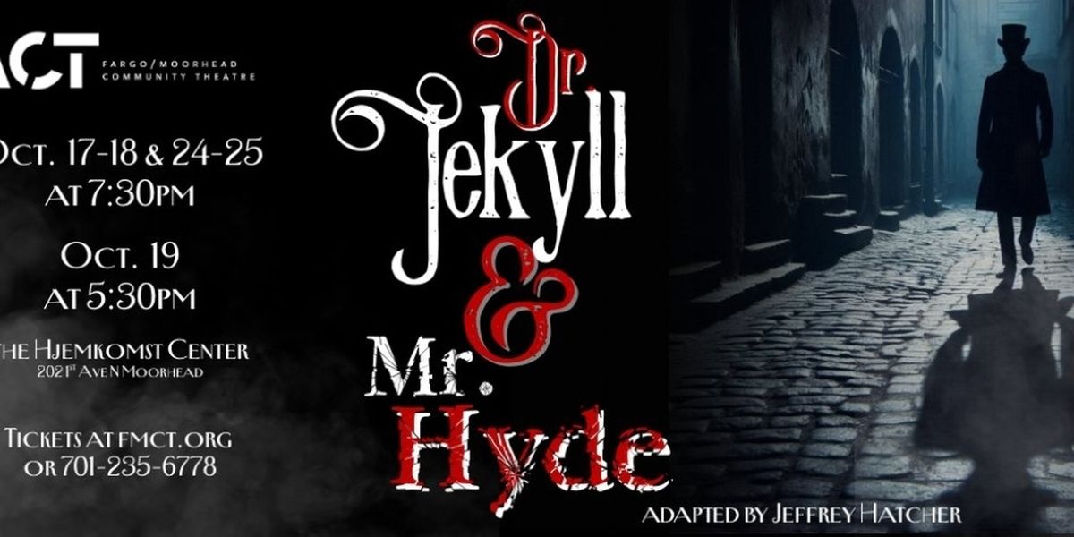 Review: DR. JEKYLL & MR. HYDE at FMCT / The Hjemkomst Center