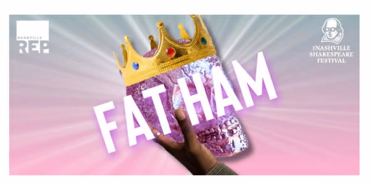 Review: FAT HAM at TPAC's Johnson Theatre