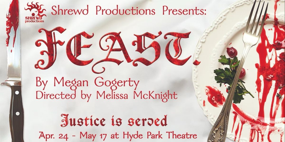 Review: FEAST at Shrewd Productions @ Hyde Park Theatre
