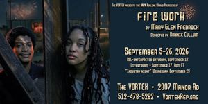Review: FIRE WORK at The VORTEX Theatre