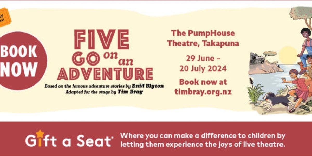 Review: FIVE GO ON AN ADVENTURE at Pumphouse Theatre, Auckland