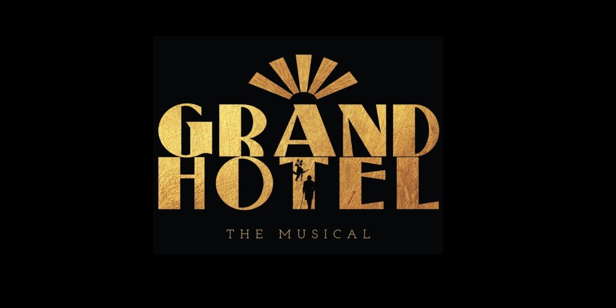 Review: GRAND HOTEL at The Alchemy Theatre At Zach
