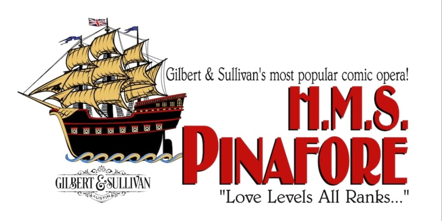 Review: H.M.S. PINAFORE by Gilbert And Sullivan Austin At MacTheatre  Image