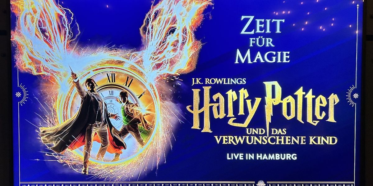 Review: HARRY POTTER UND DAS VERWUNSCHENE KIND at Mehr! Theater Am Großmarkt In Hamburg