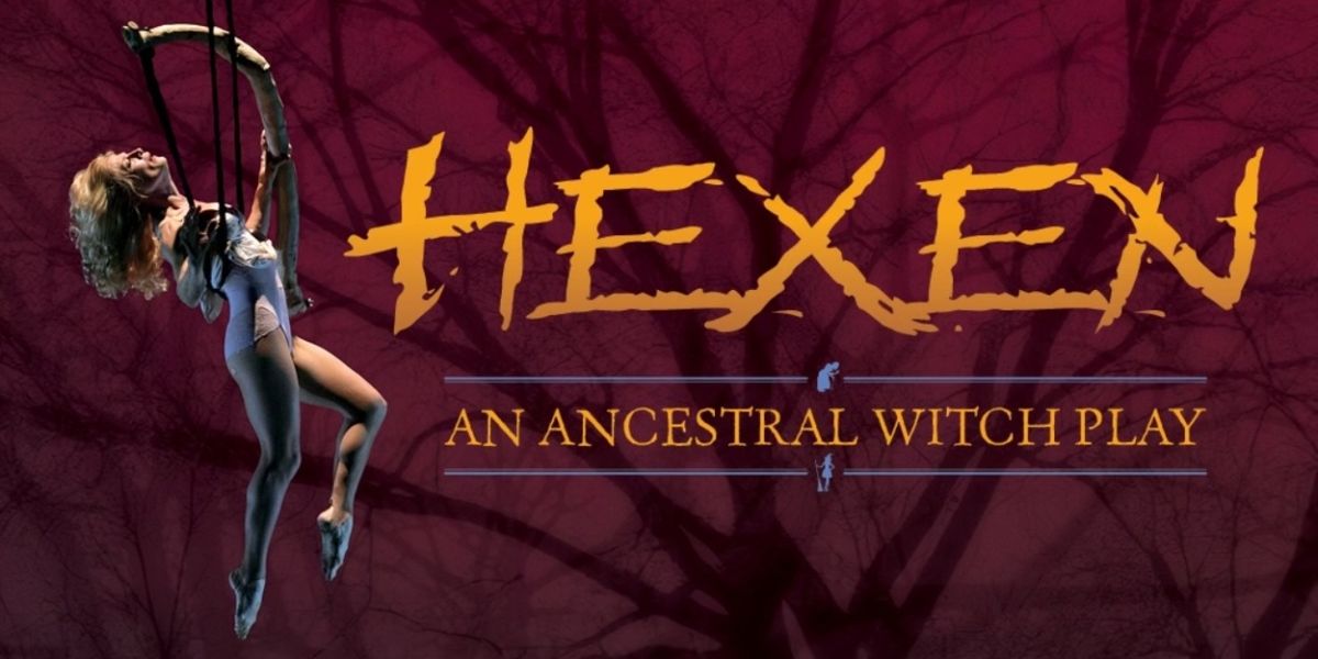 Review: HEXEN, AN ANCESTRAL WITCH PLAY at The El Portal Theatre