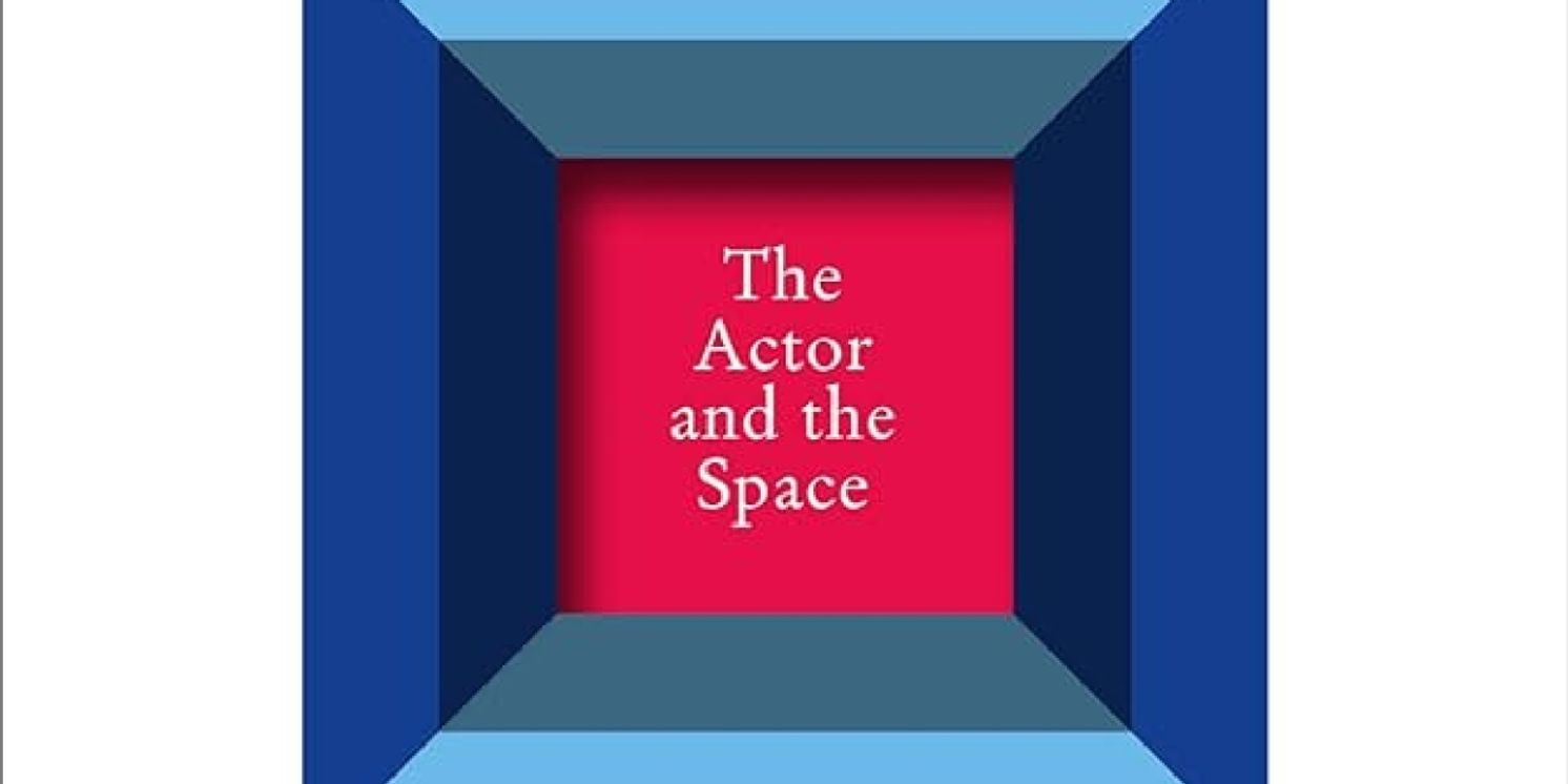 Book Review: THE ACTOR AND THE SPACE, Declan Donnellan  Image