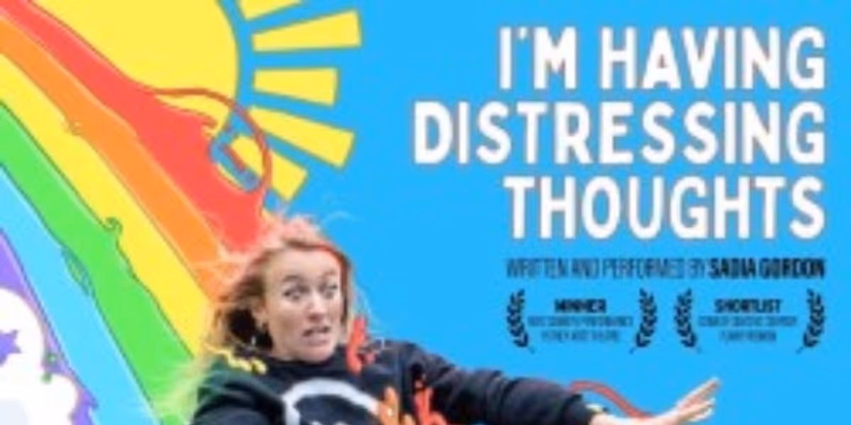 EDINBURGH 2023: Review: I'M HAVING DISTRESSING THOUGHTS, TheSpace @ Surgeons Hall
