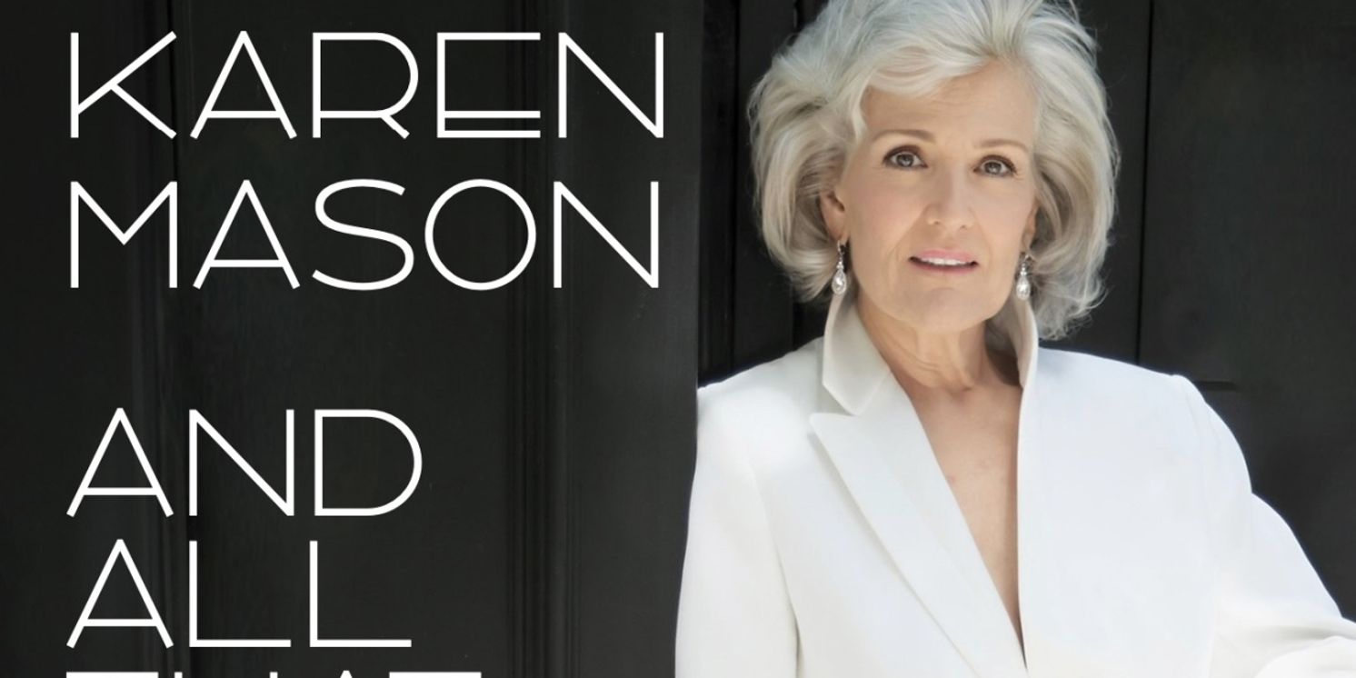 Review: KAREN MASON AND ALL THAT JAZZ! Has Pizzazz at 54 Below  Image