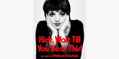 Book Review: KIDS, WAIT TILL YOU HEAR THIS! MY MEMOIR by Liza Minnelli, Michael Feinstein, Photo