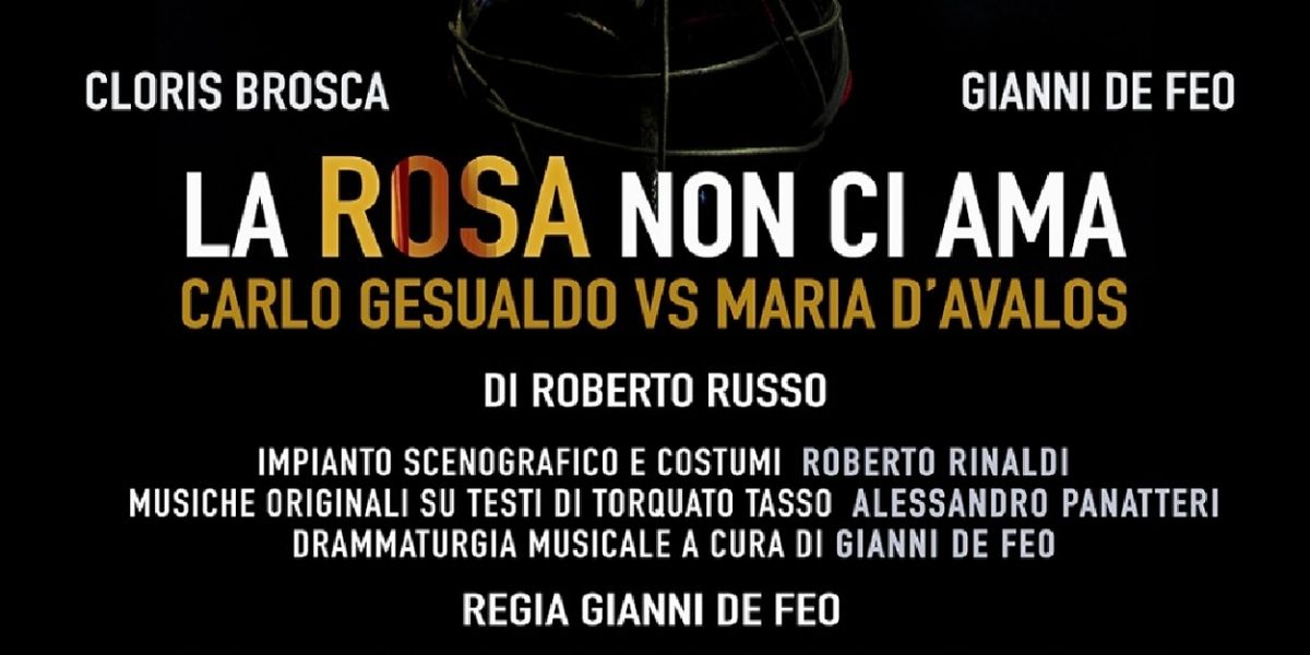 Review: LA ROSA NON CI AMA - CARLO GESUALDO VS. MARIA D'AVALOS al TEATRO LO SPAZIO