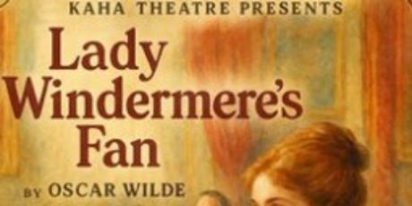 Review: LADY WINDERMERE'S FAN BY KAHA THEATRE at Gryphon Theatre Photo