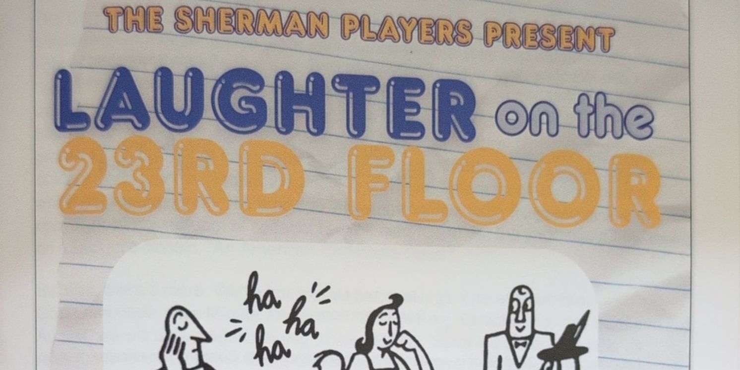 Review: LAUGHTER ON THE 23RD FLOOR at Sherman Players  Image