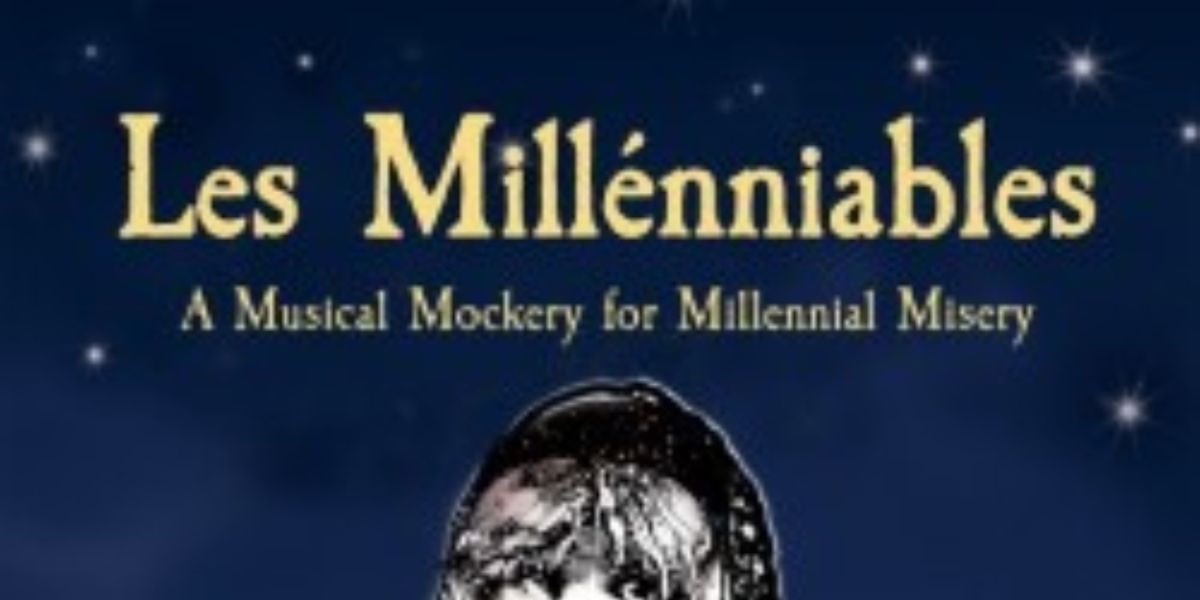 EDINBURGH 2023: Review: LES MILLENNIABLES, TheSpace @ Niddry St, Upper Theatre