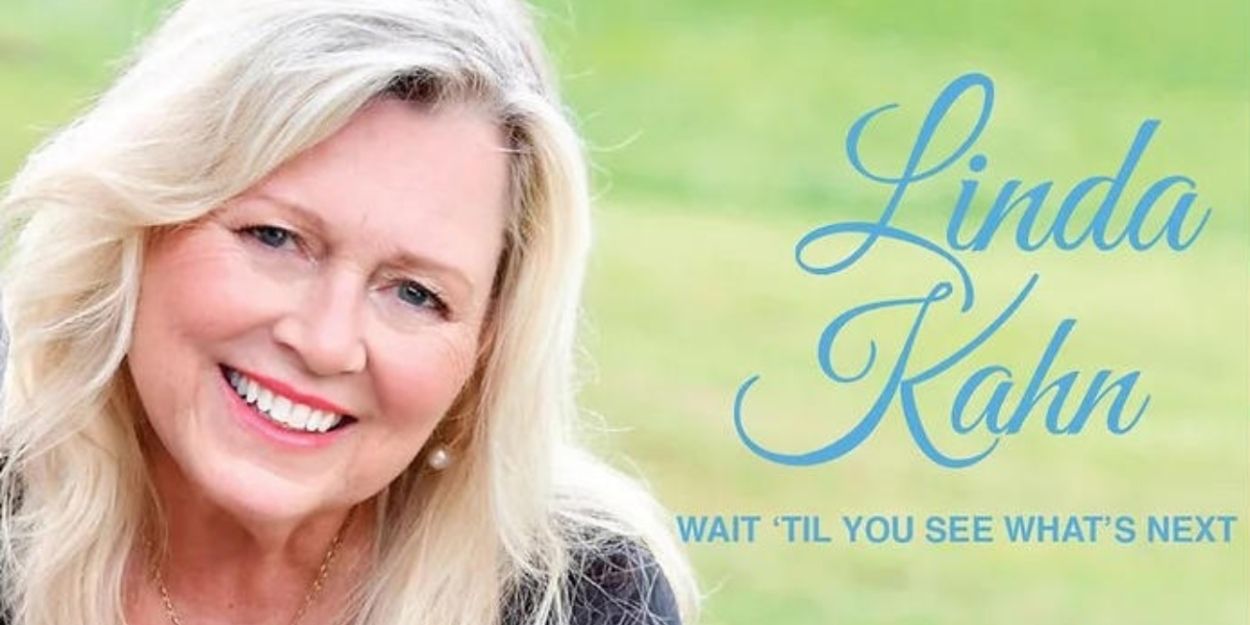 Review: Linda Kahn's Splendid WAIT TILL YOU SEE WHAT'S NEXT CD Release Show at Don't Tell Mama  Image