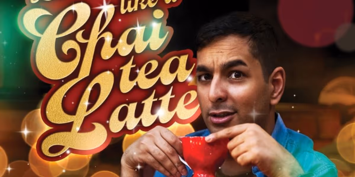 EDINBURGH 2025: Review: LOVE ME LIKE A CHAI TEA LATTE, Assembly Roxy