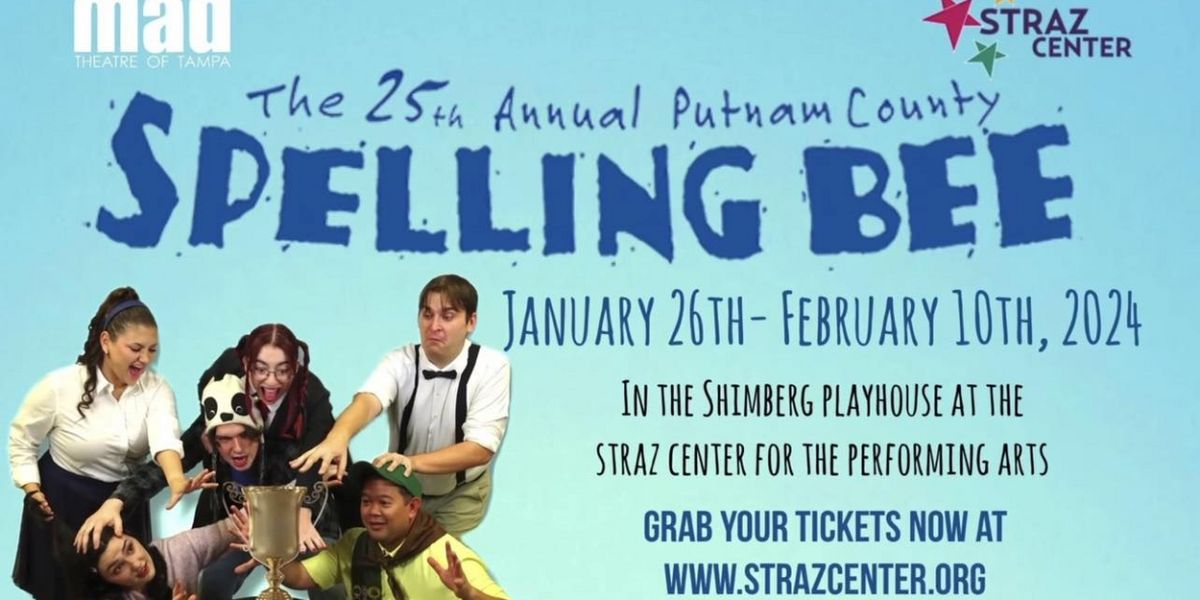Review: MAD Theatre Presents THE 25TH ANNUAL PUTNAM COUNTY SPELLING BEE at the Straz Center's Shimberg Playhouse