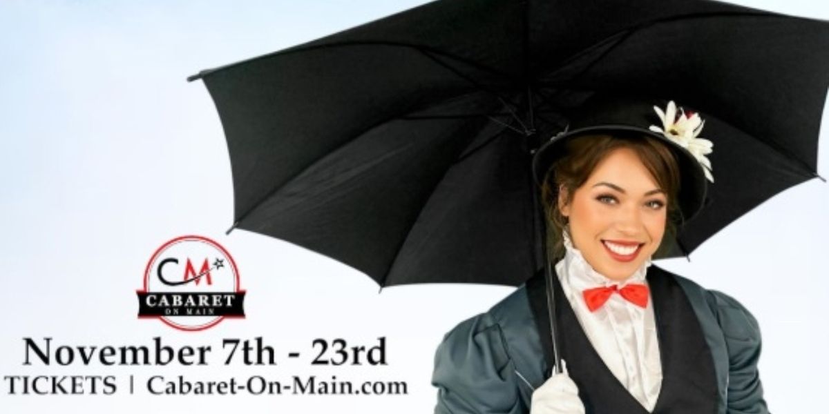 Review: MARY POPPINS at Broadway On Main Theatre Company