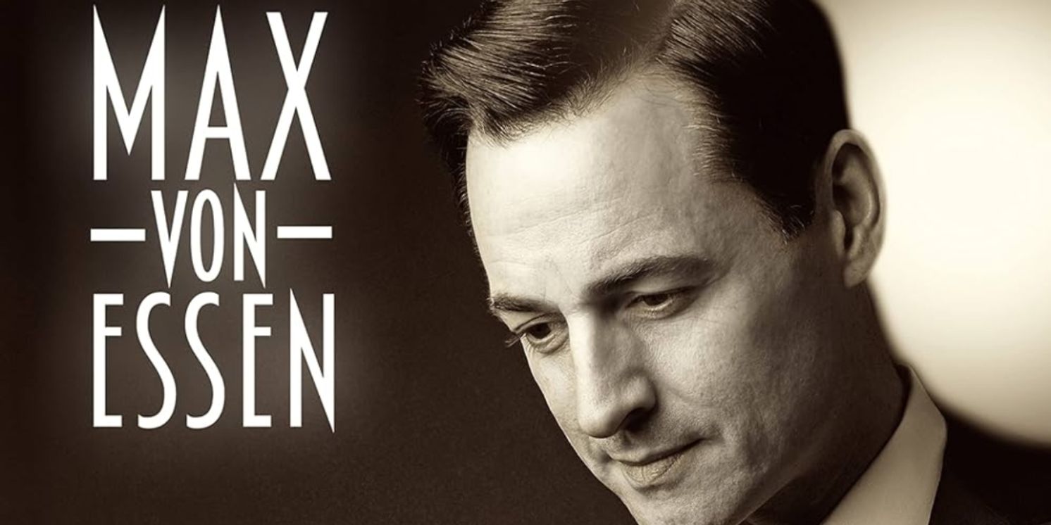 Review: MAX VON ESSEN: CALL ME OLD FASHIONED: THE BROADWAY STANDARDS at Venetian Room  Image