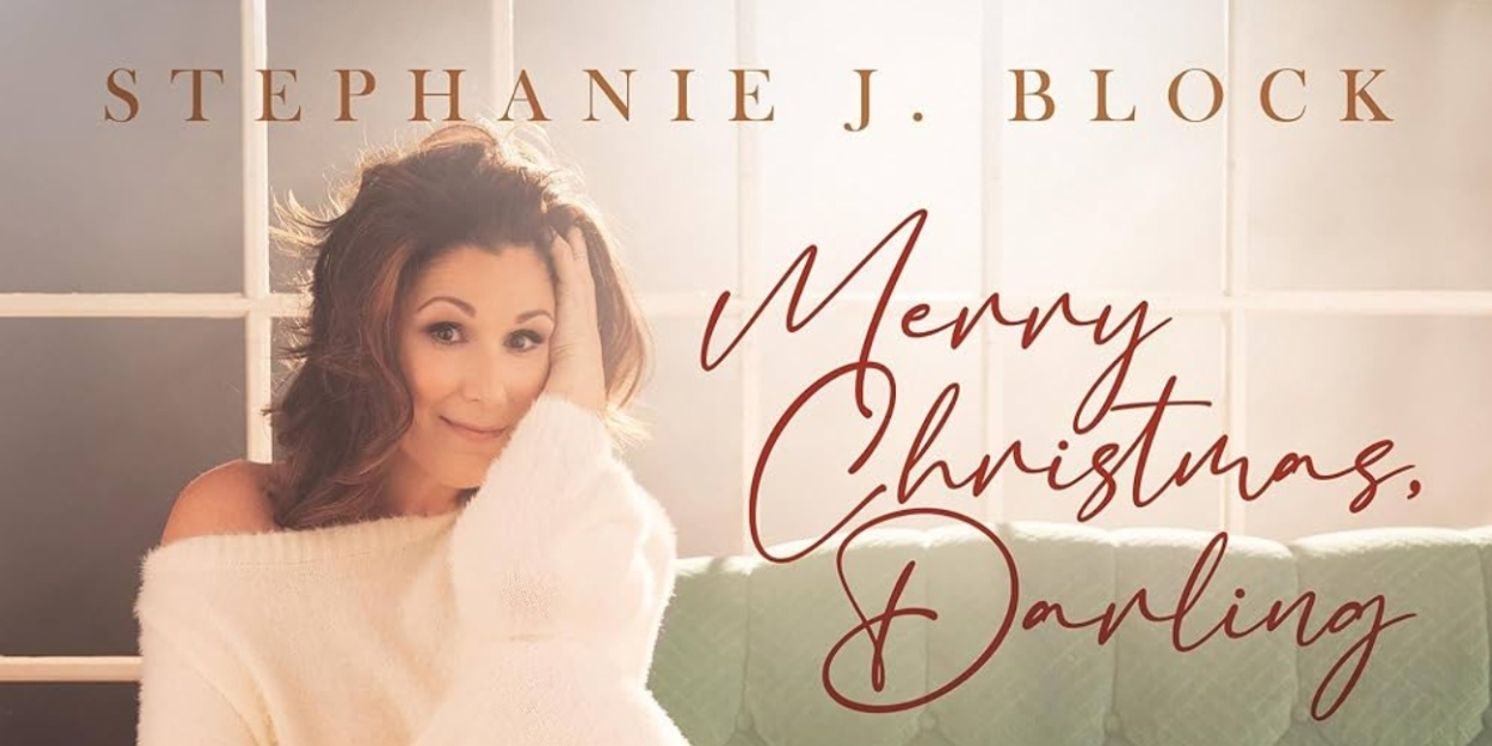 Album Review: A MERRY Christmas Is VERRY Here With Stephanie J. Block's New Holiday Album MERRY CHRISTMAS, DARLING  Image