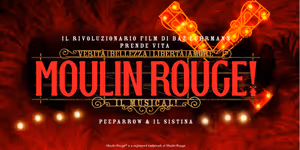 Review: MOULIN ROUGE IL MUSICAL! al TEATRO SISTINA