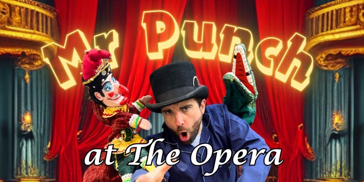 Review: MR PUNCH AT THE OPERA, Arcola Theatre