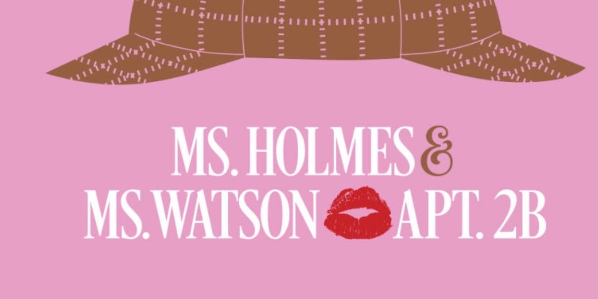 Review: MS. HOLMES & MS. WATSON - APT 2B at The Old Globe