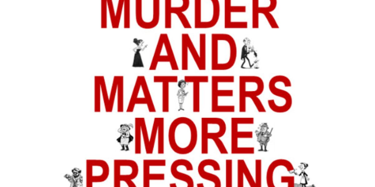 Review: MURDER AND MATTERS MORE PRESSING at New Players' Theatre Company