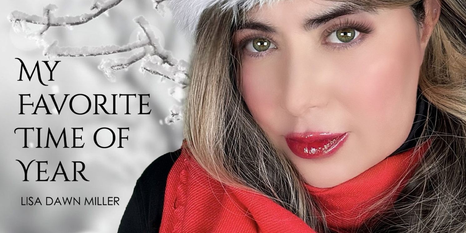 Album Review: On Her New EP Lisa Dawn Miller Shares The Hopes Of The Season With MY FAVORITE TIME OF YEAR  Image