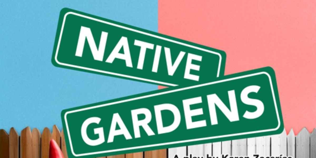 Review: NATIVE GARDENS at Sterling Stage Austin