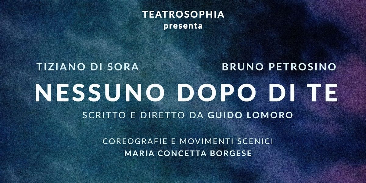 Review: NESSUNO DOPO DI TE al TEATROSOPHIA
