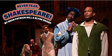 Review: NEVER FEAR, SHAKESPEARE! Makes Its World Premiere at B St. Theatre Photo