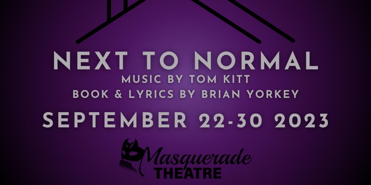 Review: NEXT TO NORMAL at Masquerade Theatre is An Unforgettable Theatrical Experience