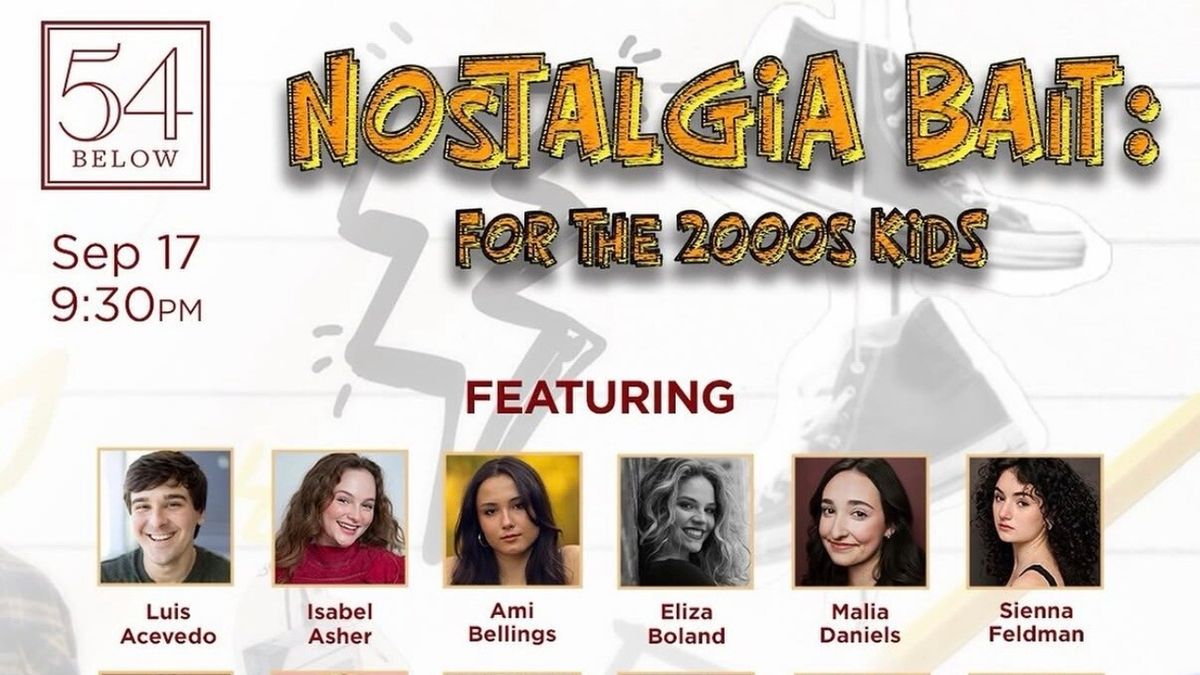 Review: NOSTALGIA BAIT: FOR THE 2000S KIDS Offers Broadway Memories at 54 Below