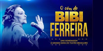 O CÉU DE BIBI FERREIRA Brings the Legacy of Brazil’s “Grand Dame of Theater” to Sã Photo