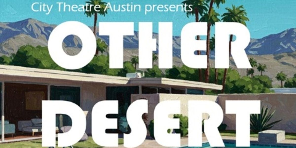 Review: OTHER DESERT CITIES at City Theatre Austin