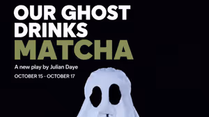 Review: OUR GHOST DRINKS MATCHA, The Etcetera Theatre