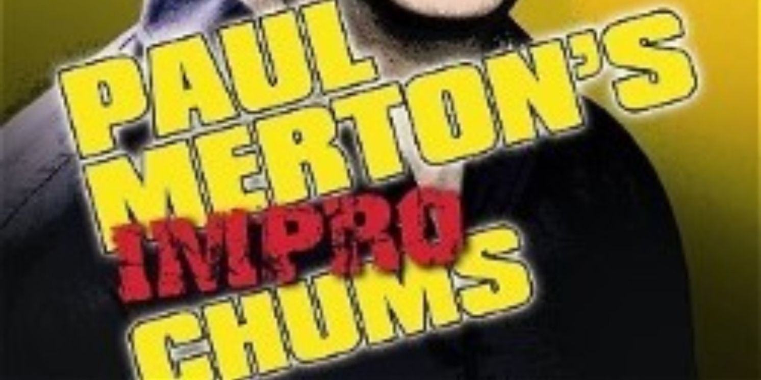 EDINBURGH 2023: Review: PAUL MERTON'S IMPRO CHUMS, Pleasance Courtyard - The Grand  Image