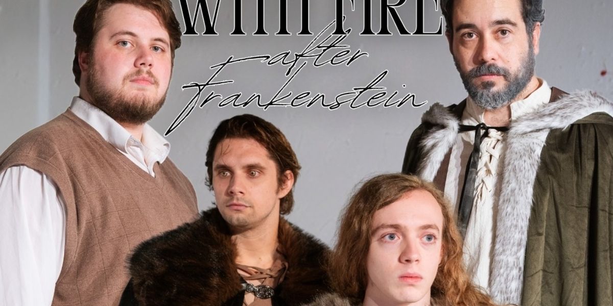 Review: PLAYING WITH FIRE AFTER FRANKENSTEIN at The Weekend Theater in Little Rock