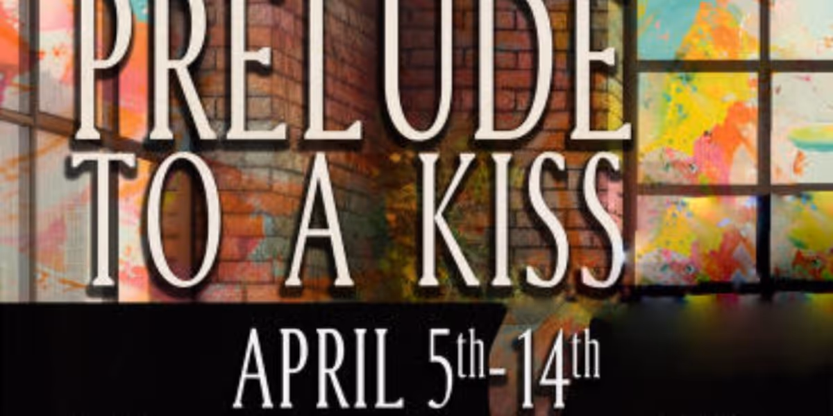 Review: PRELUDE TO A KISS at the The Bastrop Opera House