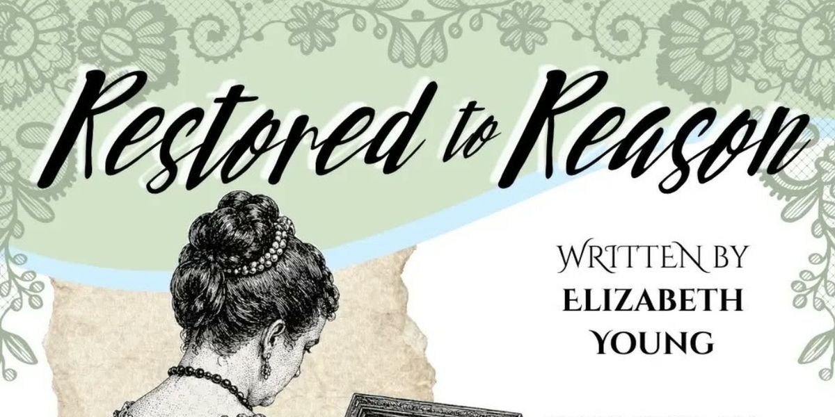 Review: RESTORED TO REASON, a New Work, at Sherman Players