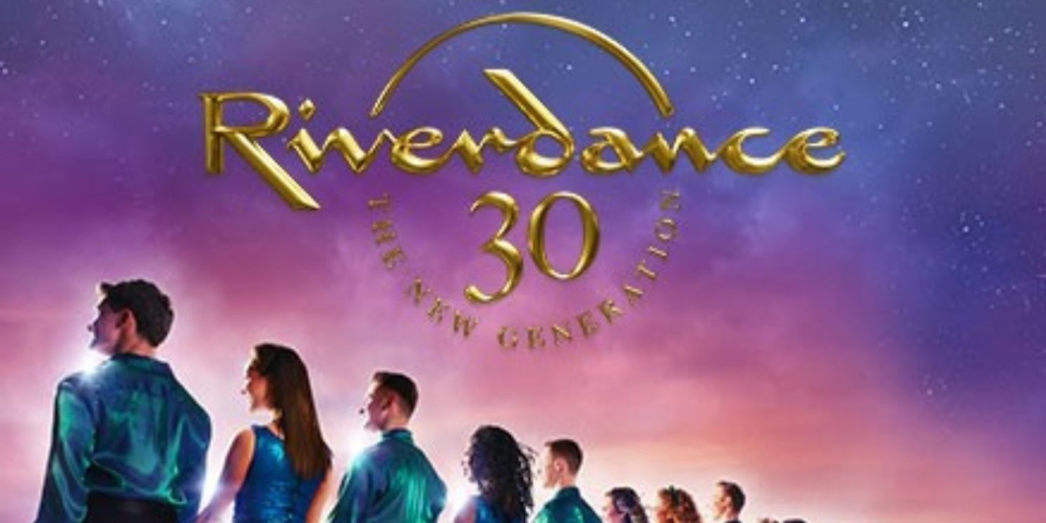 Review: RIVERDANCE 30-THE NEW GENERATION at Providence Performing Arts Center  Image