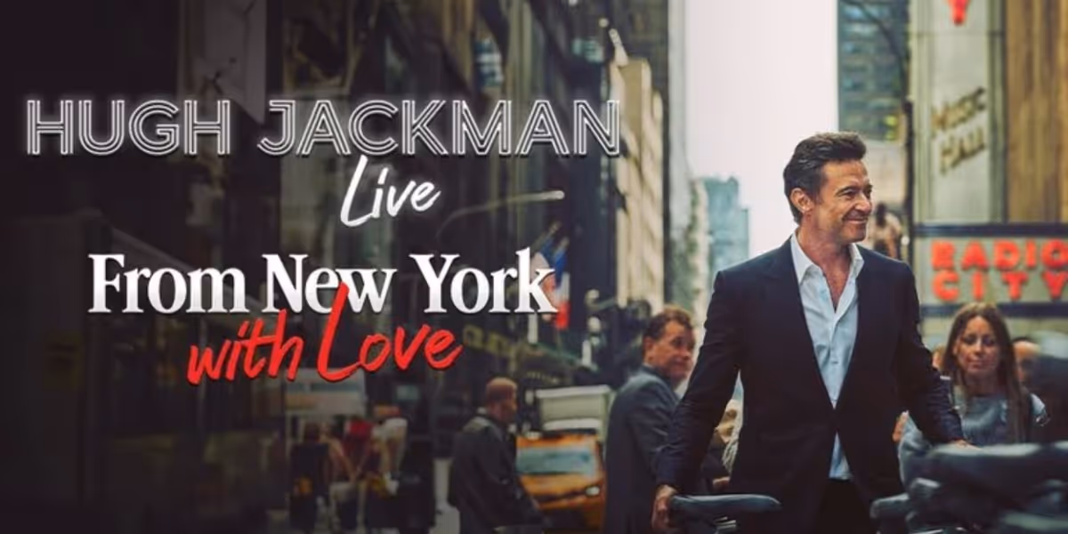 Review Roundup: Hugh Jackman in FROM NEW YORK WITH LOVE at Radio City Music Hall