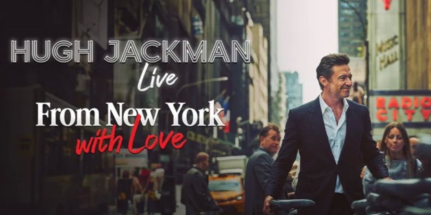 Review Roundup: Hugh Jackman in FROM NEW YORK WITH LOVE at Radio City Music Hall  Image