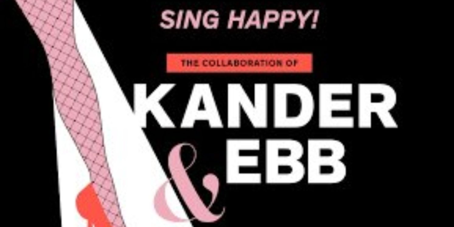 Review: SING HAPPY! at 92NY Overflows with Kander & Ebb Treats  Image