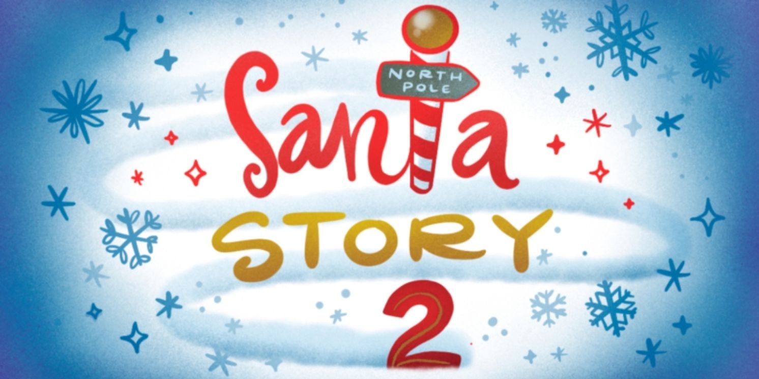 Review: SANTA STORY 2 at Downtown Cabaret Theatre  Image