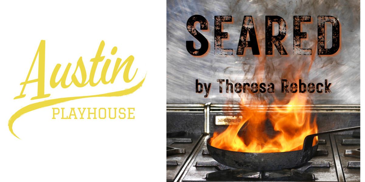 Review: SEARED at Austin Playhouse