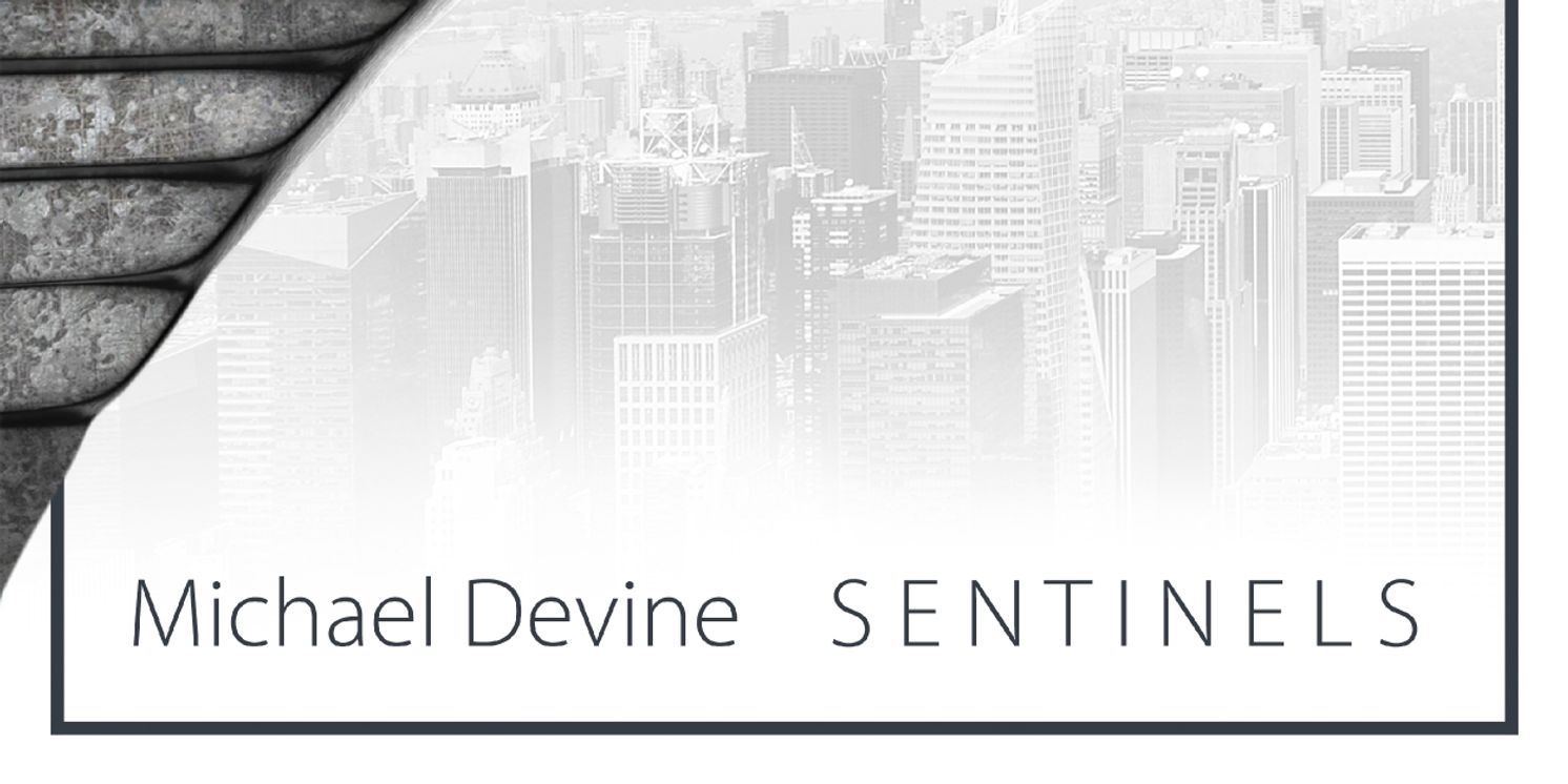 Album Review: Actor Turned NYPD Detective Turned Actor Michael Devine Sings His Heart Out On An Album 10 Years In The Making With SENTINELS  Image