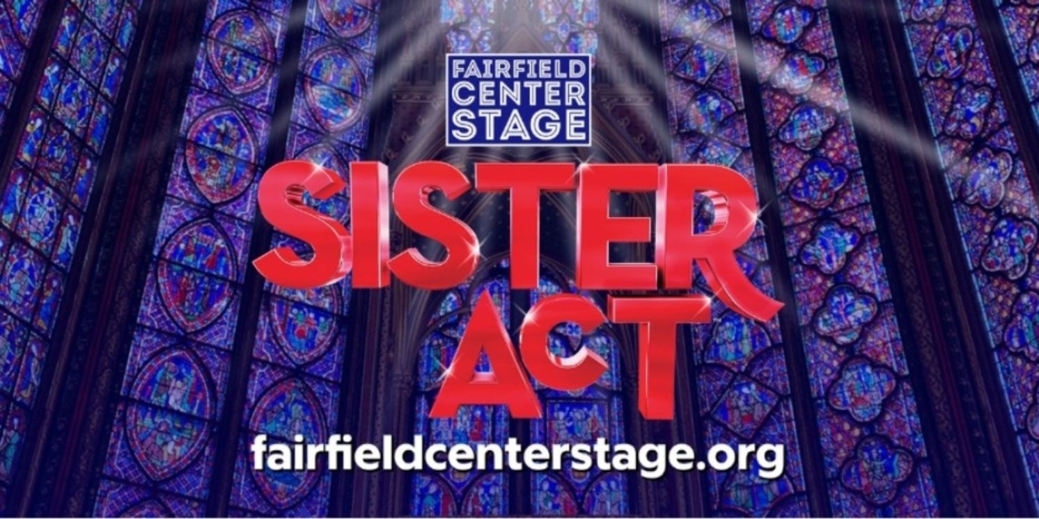 Review: SISTER ACT at Fairfield Center Stage  Image