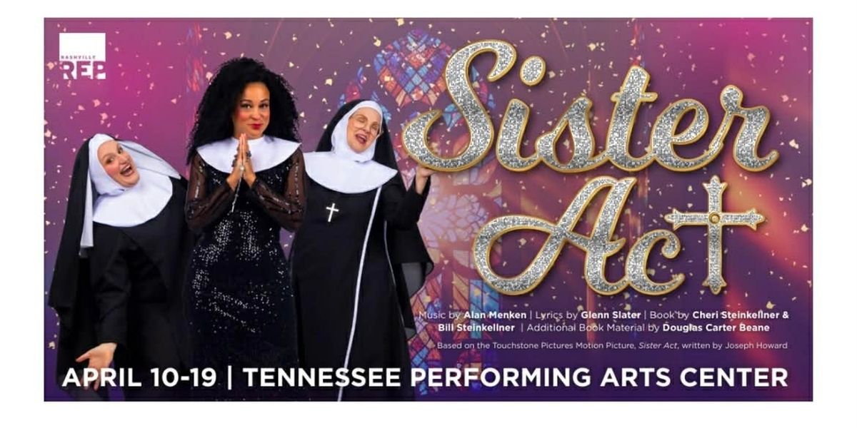 Review: SISTER ACT at TPAC'S James K Polk Theater
