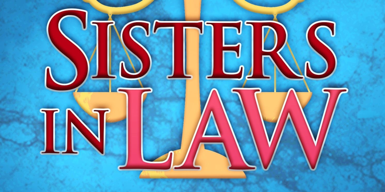 Review: SISTERS IN LAW at JCC Centerstage Theatre  Image